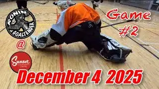 Game #2 - Dec 4 2025 - Sunset Community Centre - Ronin Goaltender
