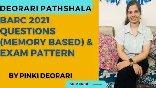 BARC 2021 questions ( memory based) & Exam Pattern | DEORARI PATHSHALA | PINKI DEORARI