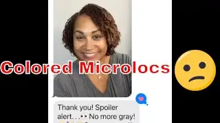 My Client 's Colored Microlocs Transformation  591 #HairForTheJourney #Sisterlocks