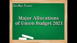 Budget 2021 | Major Allocations of Union Budget 2021 | Union Budget 2021 | 2021 Ka budget