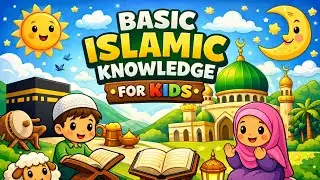 Basic Islamic Knowledge for Kids 👶 | Islam for Children | Islamic Learning