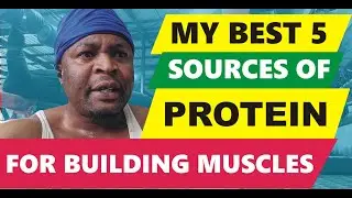EXCLUSIVE: My 5 Best Sources of Protein for Gaining Size!