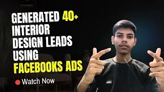 How We Generated 40+ Interior Design Leads Using Facebook Ads
