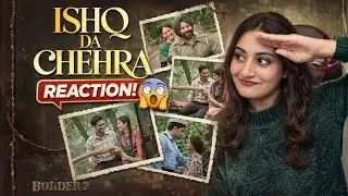 BORDER 2: Ishq Da Chehra Reaction Video | Sunny Deol, Varun D, Diljit Dosanjh