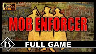 Mob Enforcer (ПК) &mdash; У нас дома мафия | Длинная игра &mdash; Прохождение &mdash; Геймплей | Без комментариев