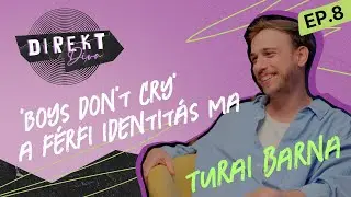 DirektDíva S01E08 Turai Barna // A férfi identitás ma