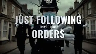 Just Following Orders   Trevor John