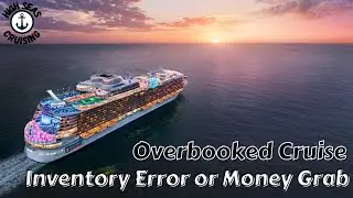 Royal Caribbean Overbooked a Cruise, Inventory Error or Money Grab