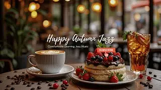 Happy Autumn Jazz & Positive Bossa Nova Instrumental ~ Comfortable Learning Jazz Music