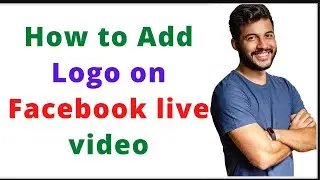 Facebook Live Video Me Logo Kaise Add Kare | How to Add Logo on facbeook live video