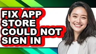 How to Fix App Store Could Not Sign in (easy Method)