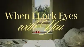When I Lock Eyes With You — Spontaneous Acoustic Worship