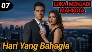 Bab 7. Hari Yang Bahagia