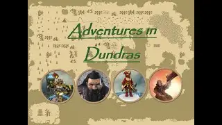 The Adventures in Dundras: Introductions.