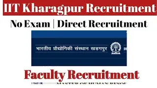 IIT KGP Faculty Recruitment 2023 | IIT Kharagpur Vacancy | #recruitment