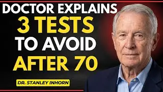 Over 70? These 3 &ldquo;Mandatory&rdquo; Tests May Do More Harm &mdash; Dr. Stanley Inhorn