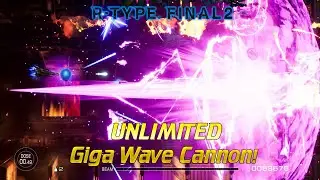 R-Type Final 2: what if the Giga Wave Cannon was unlimited?