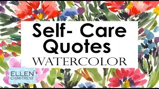 Self- Care Quotes to brighten your day/ Watercolor Painting/ Watercolor flowers