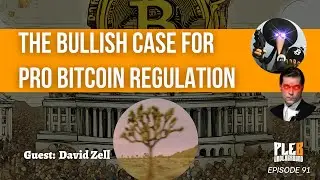 Here's How We Win With Bitcoin Friendly Regulation | Guest: David Zell | EP 91
