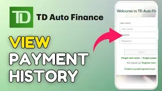 How to View Payment History in TD Auto Finance App 2025?