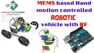 MEMS Based Hand Motion Controlled Robotic Vehicle With RF