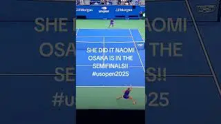 NAOMI OSAKA IS IN THE SEMIFINALS!! #usopen2025