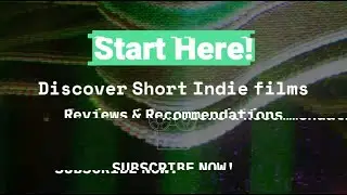 Welcome!  Discover Short Indie Films - Reviews & Recommendations