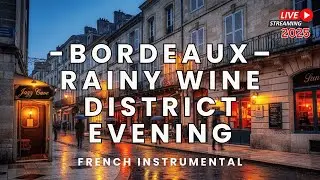 Bordeaux Soirée Pluvieuse 🍷🌧️ | Musique Instrumentale Française
