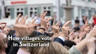 How Entire Villages Vote in Switzerland: The Landsgemeinde Tradition.