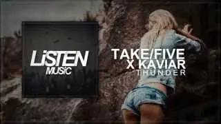 Take/Five x K A V I A R - Thunder