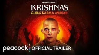 Krishnas: Gurus. Karma. Murder. | Official Trailer | Peacock Original