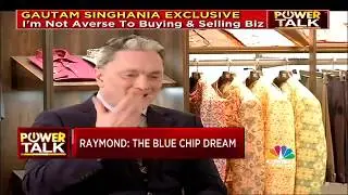 Power Talk With Raymond's Gautam Hari Singhania (Part 2)