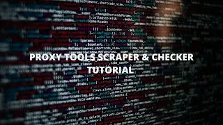 PROXY TOOLS SCRAPER & CHECKER | TUTORIAL | BEGINEER