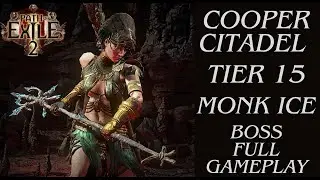 COOPER CITADEL Full, Boss (Tier 15) Monk (Ice) - Path of Exile 2