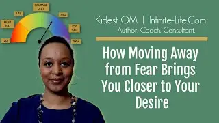 How Moving Away from Fear Brings You Closer to Your Desire &ndash; Kidest OM