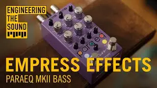 Empress Effects: ParaEq MKII Bass | Полная демонстрация и обзор