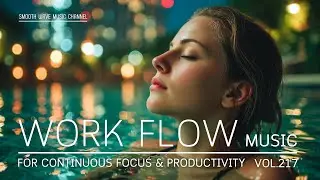 Work Flow Music for Continuous Focus & Productivity