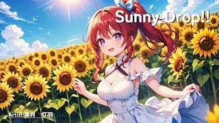 Sunny Drop!!｜青月 灯羽 PV