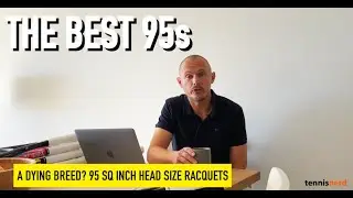 The best 95 sq inch racquets on the market - Are they still viable in the modern game?