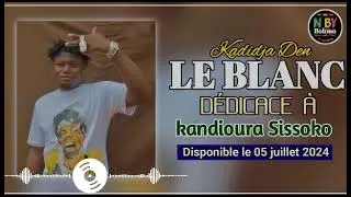 LE BLANC KADIDJA DEN KANDIOURA SISSOKO