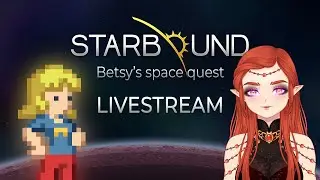 [Starbound] Betsy Butter takes on a quest in space - day2