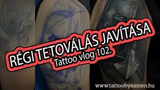 RÉGI TETOVÁLÁS JAVÍTÁSA | KÉZI FELRAJZOLÁS ALAPJÁN | Tattoo studio vlog 102.