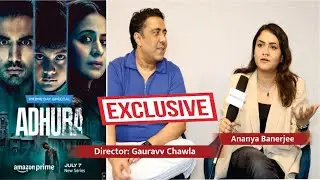Adhura | Director Gauravv Chawla & Ananya Banerjee On Success of the Web Show, Challanges & More