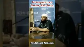 Kain sutra | Ustadz Khalid Basalamah