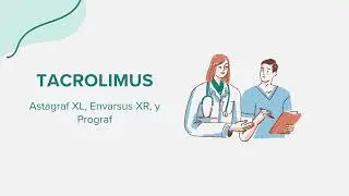 Tacrolimus (Astagraf XL, Envarsus XR, y Prograf) - Drug Rx Informaci&oacute;n (Spanish/Espa&ntilde;ol)