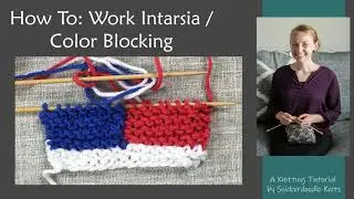 HOW TO: Work Color Blocking in Knitting Using Intarsia | Knitting Intarsia Video Tutorial