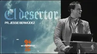 El desertor | Pr. Jessie Bermúdez | VNPEM Toluca