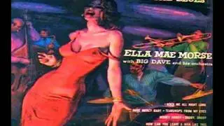 Ella Mae Morse - I Love You, Yes I Do