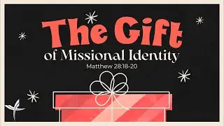 The Gift of Missional Identity