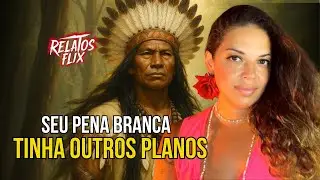 Pena Branca me salvou da m0rte #relatosflix